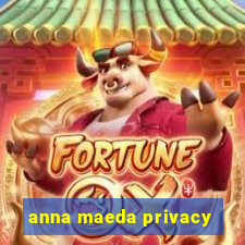 anna maeda privacy